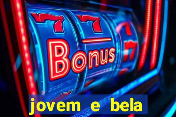 jovem e bela dublado download